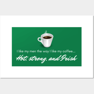 I Like My Coffee The Way I Like My Men... Posters and Art